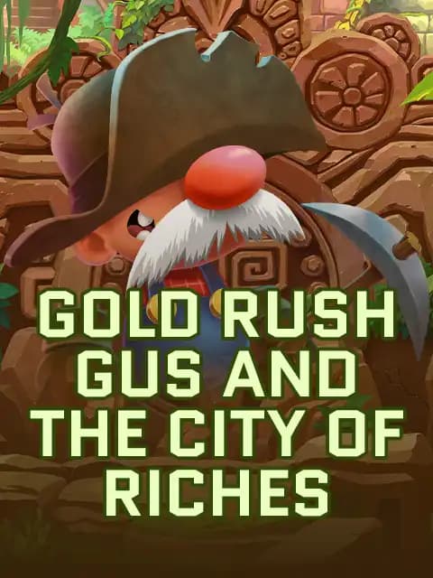Gold Rush Gus and the City of Riches