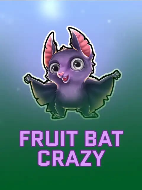 Fruitbat Crazy