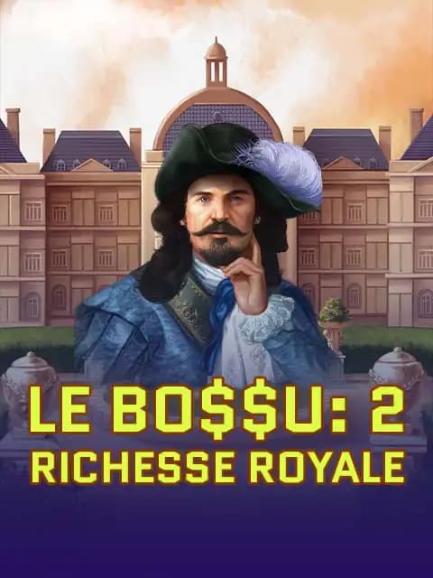 Le Bo$$u Richesse Royale