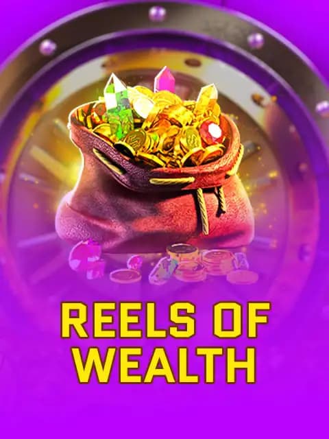 Reels of Wealth