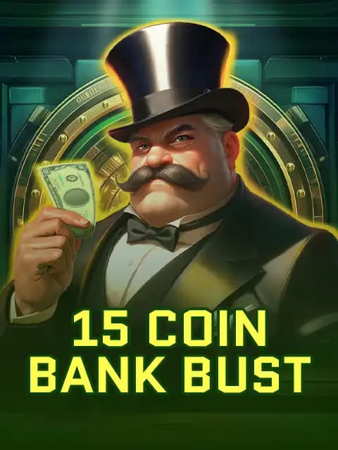 15 Coins Bank Bust