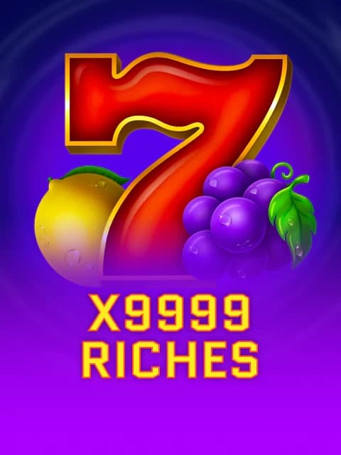 X9999 Riches