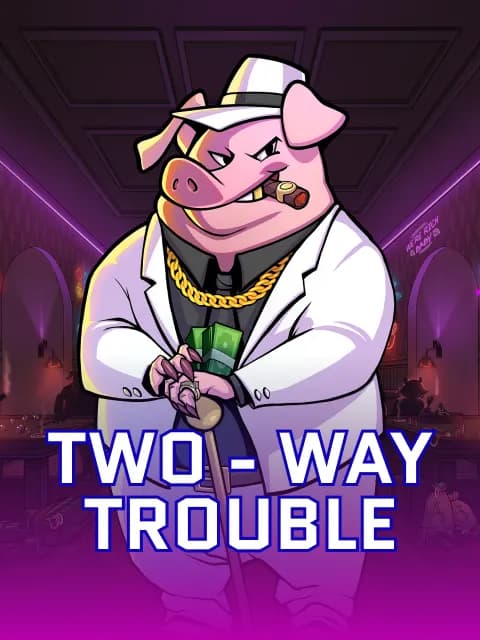 Two-Way Trouble