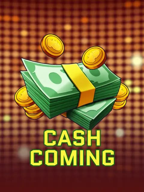 Cash Coming