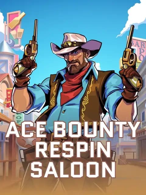Ace Bounty ReSpin Saloon