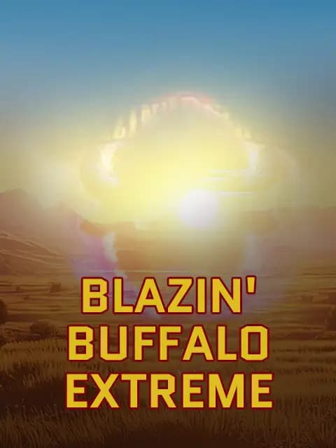 Blazin’ Buffalo Extreme