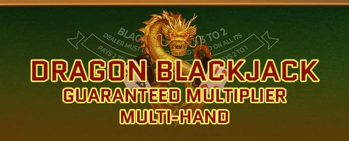 Dragon Blackjack - Guarantee Multiplier