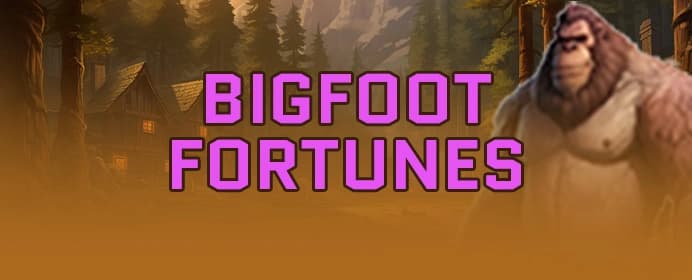 Bigfoot Fortunes