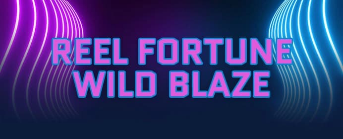 Reel Fortune Wild Blaze