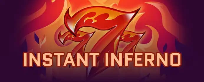 Instant Inferno