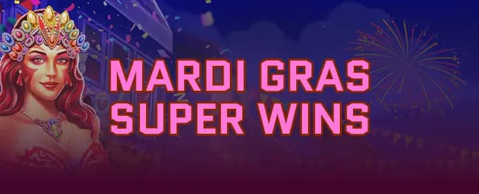 Mardi Gras Super Wins