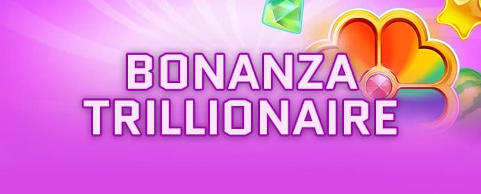 Bonanza Trillionaire