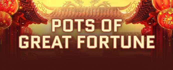 Pots of great fortune