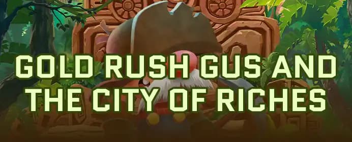 Gold Rush Gus and the City of Riches
