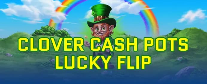 Clover Cash Pots Lucky Flip 