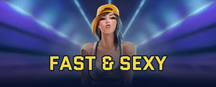 Fast & Sexy