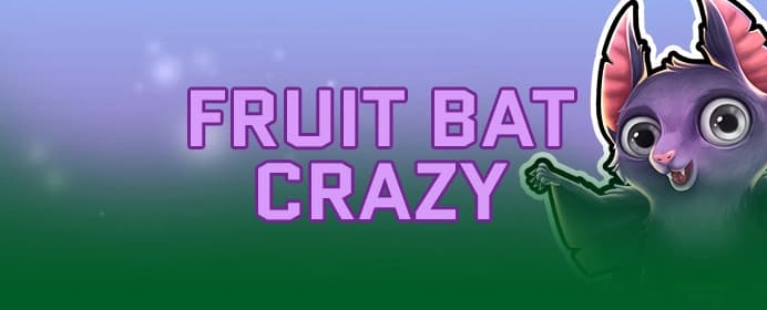 Fruitbat Crazy