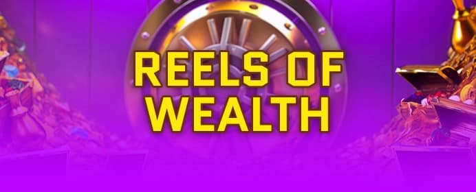 Reels of Wealth