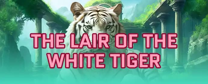 Lair of the White Tiger 