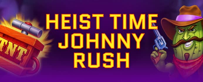 Heist Time Johnny Rush