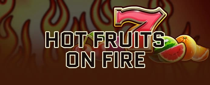 Hot Fruits on Fire