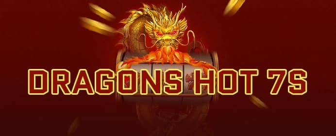 Dragon's 7s Hot