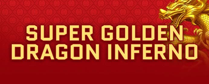 Super Golden Dragon Inferno