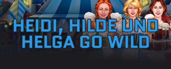 Heidi, Hilde und Helga Go Wild 