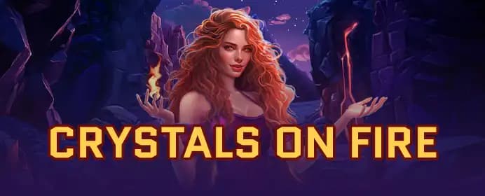 Crystals on Fire