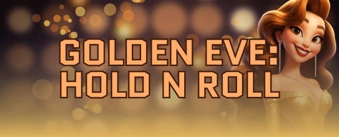 Golden Eve: Hold n Roll