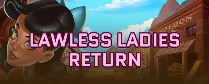 Lawless Ladies return