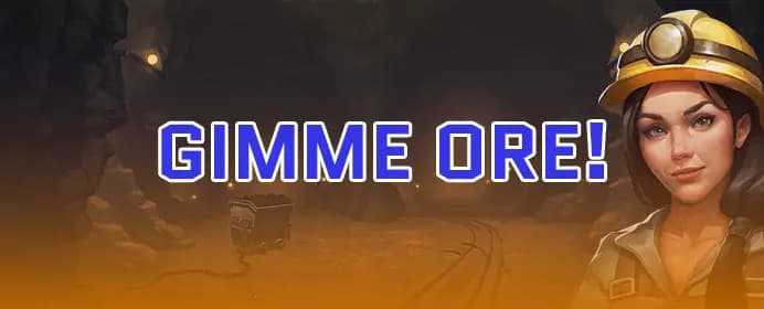 Gimme Ore!