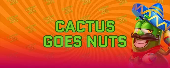 Cactus Goes Nuts