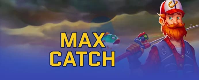 Max Catch