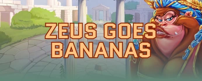 Zeus Goes Bananas