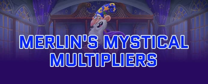 Merlin's Mystical Multipliers
