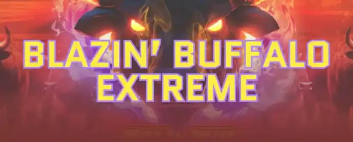 Blazin’ Buffalo Extreme